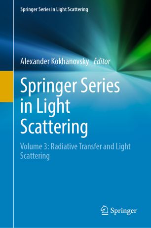 Springer Series In Light Scattering Volume 3 Radiative Transfer And Light Scattering 1st Ed Alexander Kokhanovsky