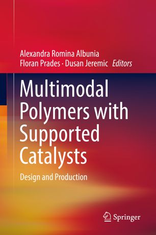 Multimodal Polymers With Supported Catalysts Design And Production 1st Ed Alexandra Romina Albunia
