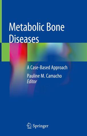 Metabolic Bone Diseases A Casebased Approach 1st Ed Pauline M Camacho