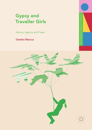 Gypsy And Traveller Girls Silence Agency And Power 1st Ed Geetha Marcus