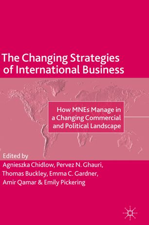 The Changing Strategies Of International Business How Mnes Manage In A Changing Commercial And Political Landscape 1st Ed Agnieszka Chidlow