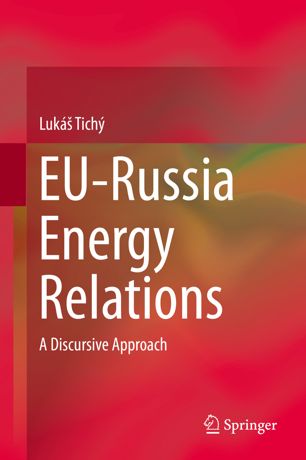 Eurussia Energy Relations A Discursive Approach 1st Ed Luk Tich