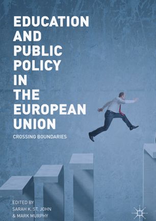 Education And Public Policy In The European Union Crossing Boundaries 1st Ed Sarah K St John