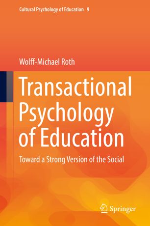 Transactional Psychology Of Education Toward A Strong Version Of The Social 1st Ed Wolffmichael Roth