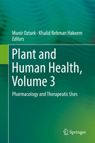Plant And Human Health Volume 3 Pharmacology And Therapeutic Uses 1st Ed Munir Ozturk