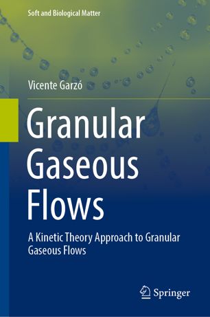 Granular Gaseous Flows A Kinetic Theory Approach To Granular Gaseous Flows 1st Ed Vicente Garz