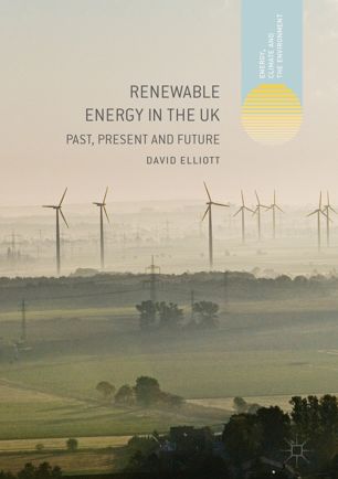 Renewable Energy In The Uk Past Present And Future 1st Ed David Elliott