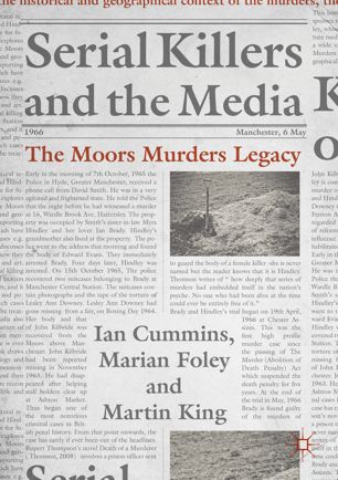 Serial Killers And The Media The Moors Murders Legacy 1st Ed Ian Cummins