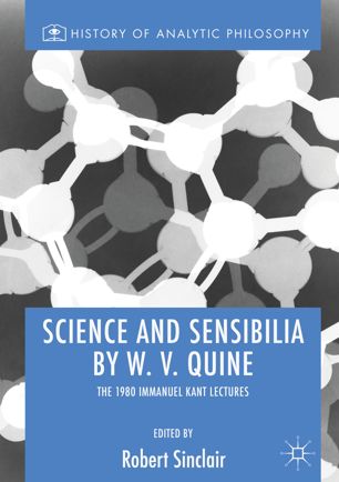 Science And Sensibilia By W V Quine The 1980 Immanuel Kant Lectures 1st Ed Robert Sinclair