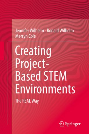Creating Projectbased Stem Environments The Real Way 1st Ed Jennifer Wilhelm