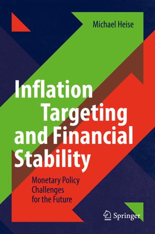 Inflation Targeting And Financial Stability Monetary Policy Challenges For The Future 1st Ed Michael Heise