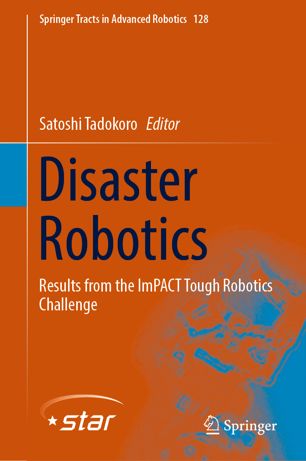 Disaster Robotics Results From The Impact Tough Robotics Challenge 1st Ed Satoshi Tadokoro