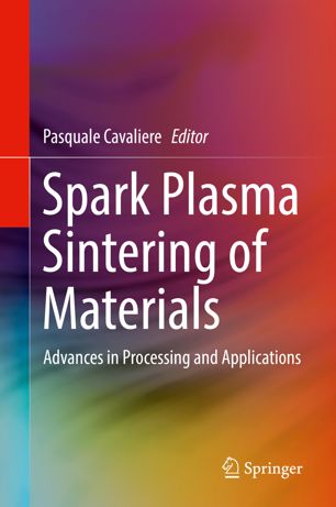 Spark Plasma Sintering Of Materials Advances In Processing And Applications 1st Ed Pasquale Cavaliere