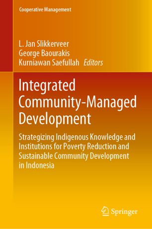 Integrated Communitymanaged Development Strategizing Indigenous Knowledge And Institutions For Poverty Reduction And Sustainable Community Development In Indonesia 1st Ed L Jan Slikkerveer