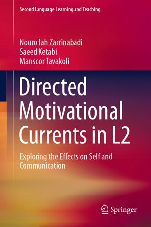 Directed Motivational Currents In L2 Exploring The Effects On Self And Communication 1st Ed Nourollah Zarrinabadi