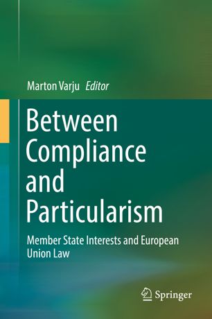 Between Compliance And Particularism Member State Interests And European Union Law 1st Ed Marton Varju