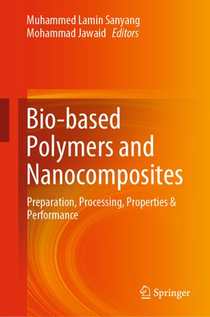 Biobased Polymers And Nanocomposites Preparation Processing Properties Performance 1st Ed Muhammed Lamin Sanyang