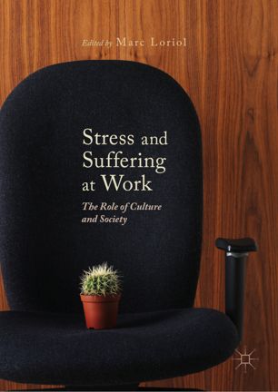 Stress And Suffering At Work The Role Of Culture And Society 1st Ed Marc Loriol