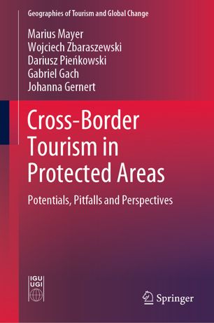 Crossborder Tourism In Protected Areas Potentials Pitfalls And Perspectives 1st Ed Marius Mayer
