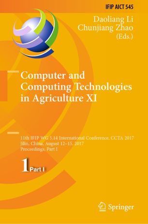 Computer And Computing Technologies In Agriculture Xi 11th Ifip Wg 514 International Conference Ccta 2017 Jilin China August 1215 2017 Proceedings Part I 1st Ed Daoliang Li