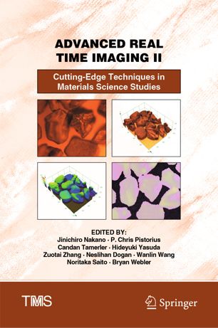 Advanced Real Time Imaging Ii Cuttingedge Techniques In Materials Science Studies 1st Ed Jinichiro Nakano