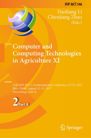 Computer And Computing Technologies In Agriculture Xi 11th Ifip Wg 514 International Conference Ccta 2017 Jilin China August 1215 2017 Proceedings Part Ii 1st Ed Daoliang Li