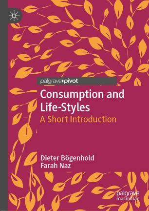 Consumption And Lifestyles A Short Introduction 1st Ed Dieter Bögenhold