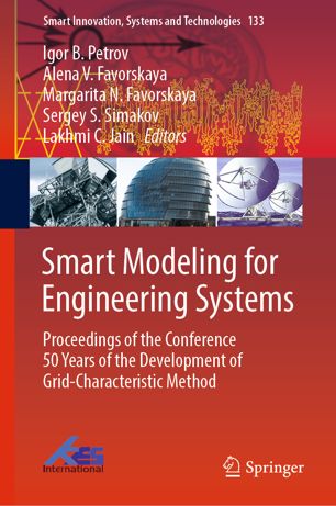 Smart Modeling For Engineering Systems Proceedings Of The Conference 50 Years Of The Development Of Gridcharacteristic Method 1st Ed Igor B Petrov
