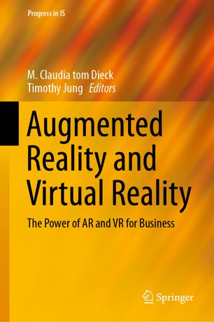 Augmented Reality And Virtual Reality The Power Of Ar And Vr For Business 1st Ed M Claudia Tom Dieck
