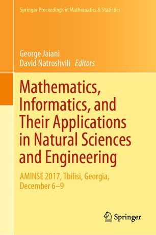 Mathematics Informatics And Their Applications In Natural Sciences And Engineering Aminse 2017 Tbilisi Georgia December 69 1st Ed George Jaiani