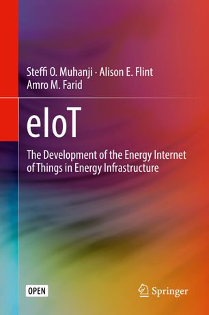 Eiot The Development Of The Energy Internet Of Things In Energy Infrastructure 1st Ed Steffi O Muhanji