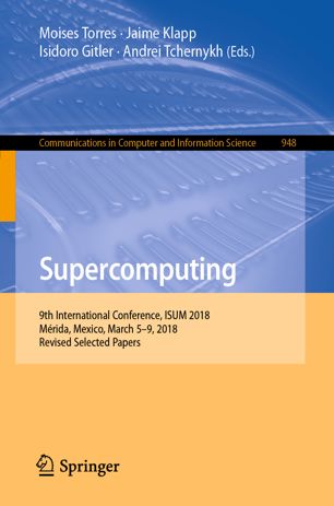Supercomputing 9th International Conference Isum 2018 Mérida Mexico March 59 2018 Revised Selected Papers 1st Ed Moises Torres