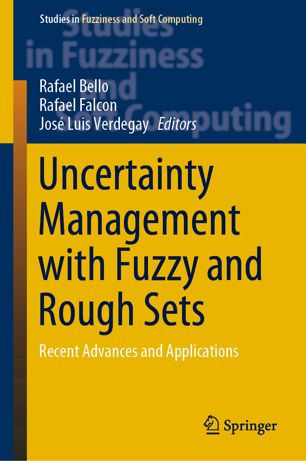 Uncertainty Management With Fuzzy And Rough Sets Recent Advances And Applications 1st Ed Rafael Bello