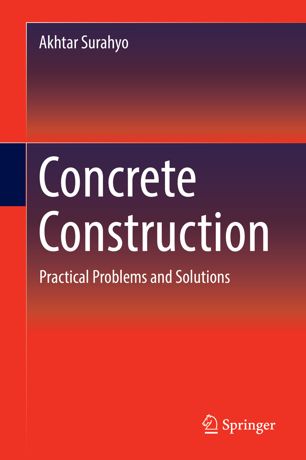 Concrete Construction Practical Problems And Solutions 1st Ed Akhtar Surahyo