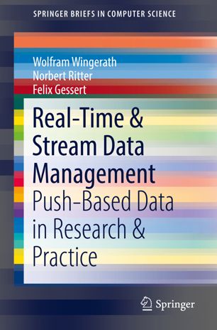Realtime Stream Data Management Pushbased Data In Research Practice 1st Ed Wolfram Wingerath
