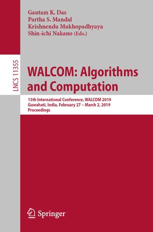 Walcom Algorithms And Computation 13th International Conference Walcom 2019 Guwahati India February 27 March 2 2019 Proceedings 1st Ed Gautam K Das