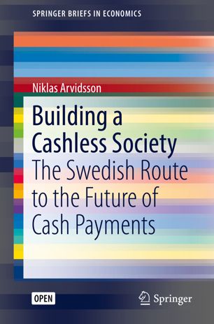 Building A Cashless Society The Swedish Route To The Future Of Cash Payments 1st Ed Niklas Arvidsson