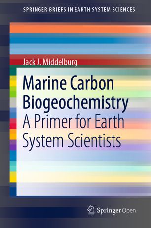 Marine Carbon Biogeochemistry A Primer For Earth System Scientists 1st Ed Jack J Middelburg