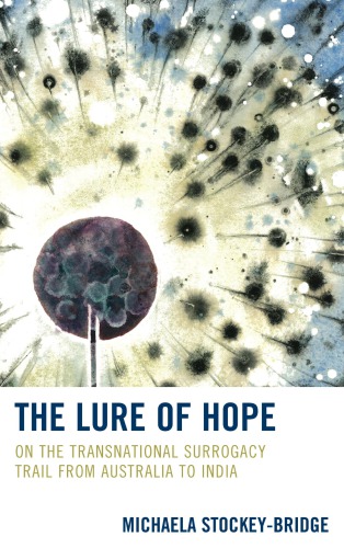 The Lure Of Hope On The Transnational Surrogacy Trail From Australia To India Michaela Stockeybridge