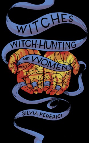 Witchhunting Past And Present And The Fear Of The Power Of Women 100 Notes 100 Thoughts Paperback Silvia Federici