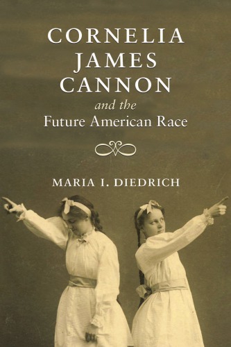 Cornelia James Cannon And The Future American Race Maria I Diedrich