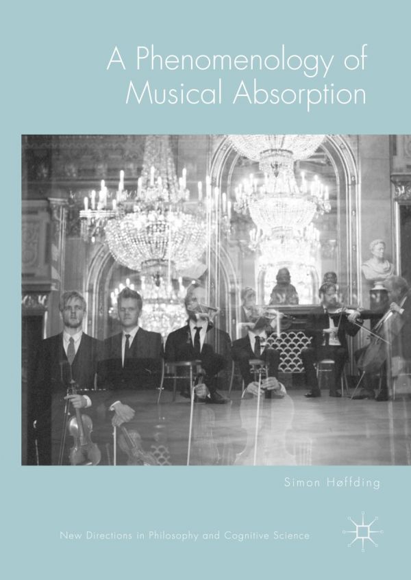 A Phenomenology Of Musical Absorption 1st Ed Simon Hffding