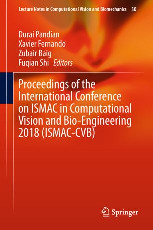 Proceedings Of The International Conference On Ismac In Computational Vision And Bioengineering 2018 Ismaccvb 1st Ed Durai Pandian
