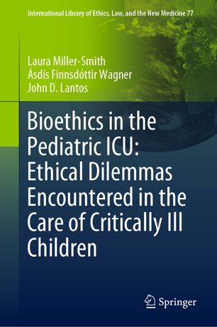 Bioethics In The Pediatric Icu Ethical Dilemmas Encountered In The Care Of Critically Ill Children 1st Ed Laura Millersmith