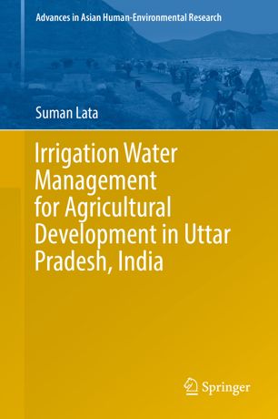 Irrigation Water Management For Agricultural Development In Uttar Pradesh India 1st Ed Suman Lata