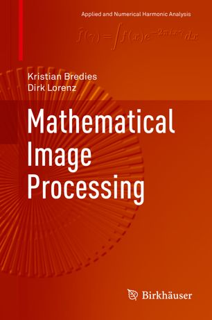 Mathematical Image Processing 1st Ed Kristian Bredies Dirk Lorenz