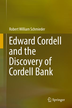 Edward Cordell And The Discovery Of Cordell Bank 1st Ed Robert William Schmieder