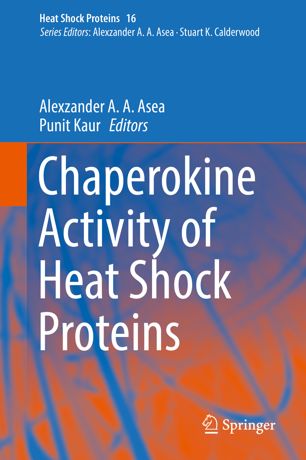 Chaperokine Activity Of Heat Shock Proteins 1st Ed Alexzander A A Asea