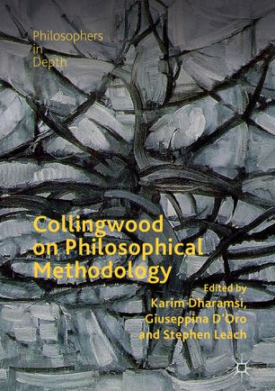 Collingwood On Philosophical Methodology 1st Ed Karim Dharamsi