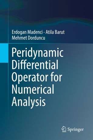 Peridynamic Differential Operator For Numerical Analysis 1st Ed Erdogan Madenci